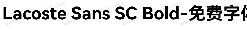 Lacoste Sans SC Bold字体转换